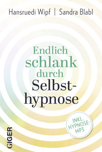 Endlich schlank durch Selbsthypnose - Hansruedi Wipf Sandra Blabl - ebook