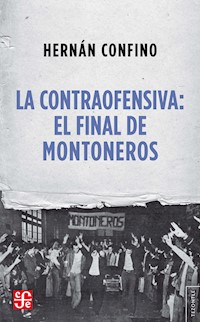 La contraofensiva: El final de Montoneros - Hernán Confino - ebook