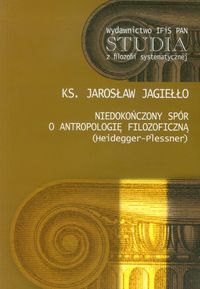 Niedokończony spór o antropologię filozoficzną (Heidegger-Plessner) - Jagiełło Jarosław - książka