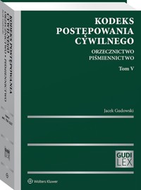 Kodeks postępowania cywilnego Tom 5 Orzecznictwo Piśmiennictwo - Jacek Gudowski - książka