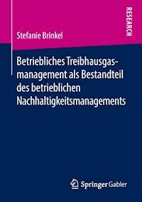 Betriebliches Treibhausgasmanagement als Bestandteil des betrieblichen Nachhaltigkeitsmanagements - Stefanie Brinkel - ebook