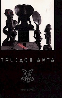 Trujące akta - Barnaś Rafał - książka