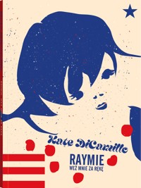 Seria z Poczwarką. Raymie. Weź mnie za rękę - DiCamillo Kate - ebook