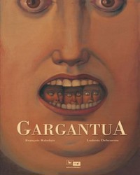 Gargantua - Francois Rabelais, Ludovic Debeurme - książka