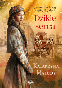 Dzikie serca. Cień od wschodu. Tom 2 - Katarzyna Maludy - książka