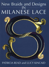 New Braids and Designs in Milanese Lace - Patricia Read - ebook
