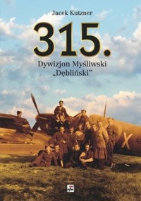 315. Dywizjon Myśliwski Dębliński - Jacek Kutzner - ebook