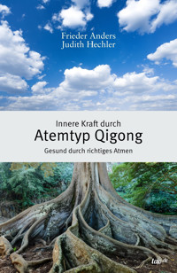 Innere Kraft durch Atemtyp Qigong - Frieder Anders - ebook