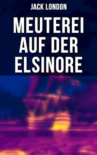 Meuterei auf der Elsinore - Jack London - ebook