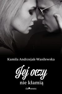 Jej oczy nie kłamią - Andrzejak-Wasilewska Kamila - ebook