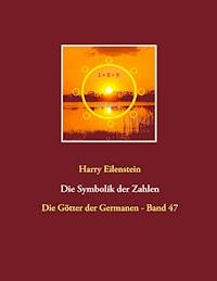 Die Symbolik der Zahlen - Harry Eilenstein - ebook