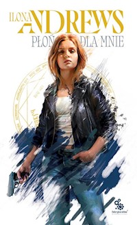 Ukryte Dziedzictwo Tom 1 Płoń dla mnie - Ilona Andrews - książka