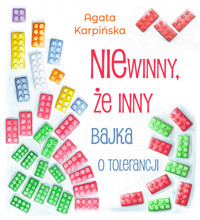 Niewinny, że inny. Bajka o tolerancji - Karpińska Agata - ebook