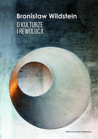 O kulturze i rewolucji - Bronisław Wildstein - książka