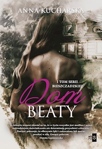 Dom Beaty Tom 1 - Anna Kucharska - książka