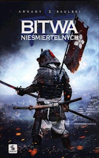 Bitwa Nieśmiertelnych - Arkady Saulski - ebook + audiobook + książka