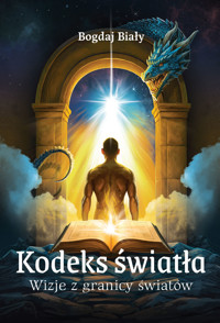 Kodeks światła. Wizje z granicy światów - Bogdaj Biały - ebook