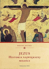 Jezus Historia największej miłości - Pitre Brant - książka
