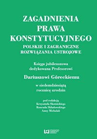 Zagadnienia prawa konstytucyjnego Polskie i zagraniczne rozwiązania ustrojowe -  - książka