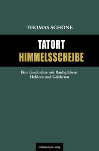 Tatort Himmelsscheibe - Thomas Schöne - ebook