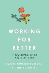 Working for Better - Elaine Howard Ecklund - ebook