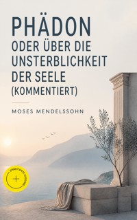 Phädon oder über die Unsterblichkeit der Seele (Kommentiert) - Moses Mendelssohn - ebook