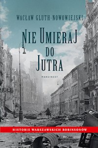 Nie umieraj do jutra - Wacław Gluth-Nowowiejski - książka