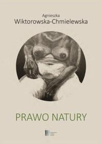 Prawo natury - Wiktorowska-Chmielewska Agnieszka - książka