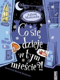 Co się dzieje w tym mieście?! - Adam Molenda - ebook