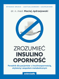 Zrozumieć insulinooporność. Poradnik dla pacjentów z insulinoopornością, otyłością i zespołem metabolicznym - Maciej Jędrzejowski - ebook + książka