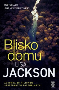 Blisko domu - Lisa Jackson - ebook + audiobook + książka