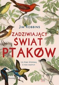 Zadziwiający świat ptaków - Jim Robbins - książka