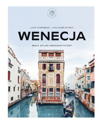 Wenecja. Mały atlas hedonistyczny - Lucie Tournebize, Guillaume Dutreix - książka