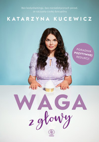 Waga z głowy - Katarzyna Kucewicz - ebook + audiobook + książka