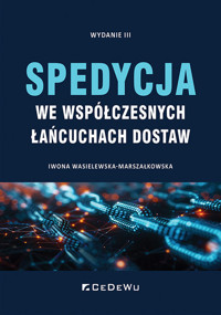 Spedycja we współczesnych łańcuchach dostaw - Wasielewska-Marszałkowska Iwona - książka