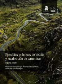 Ejercicios prácticos de diseño y localización de carreteras - Wilson Ernesto Vargas Vargas - ebook