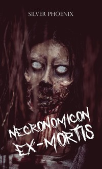 Necronomicon Ex-Mortis - Silver Phoenix - ebook