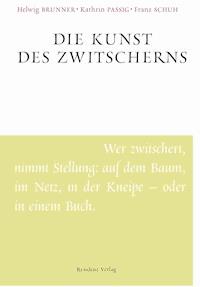 Die Kunst des Zwitscherns - Helwig Brunner - ebook