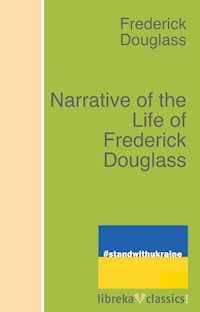 Narrative of the Life of Frederick Douglass - Frederick Douglass - ebook