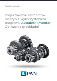 Projektowanie elementów maszyn z wykorzystaniem programu Autodesk Inventor - Płuciennik Paweł - książka