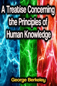 A Treatise Concerning the Principles of Human Knowledge - George Berkeley - ebook