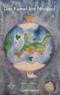 Das Kamel am Nordpol - Marion Müller - ebook