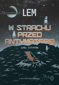 W strachu przed antymaterią. 1381 cytatów - Stanisław Lem - ebook + książka