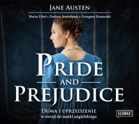 Pride and Prejudice. Duma i uprzedzenie w wersji do nauki angielskiego - Jane Austen, Marta Fihel, Dariusz Jemielniak, Grzegorz Komerski - audiobook
