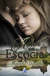 Amor en Escocia - Alexandra Granados - ebook