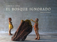 El bosque ignorado - Gabriela López - ebook