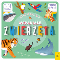 Wspaniałe zwierzęta. Otwórz okienko - zbiorowa praca - książka