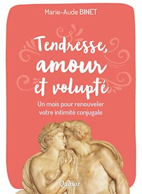 Tendresse,  amour et volupté - Marie-Aude Binet - ebook