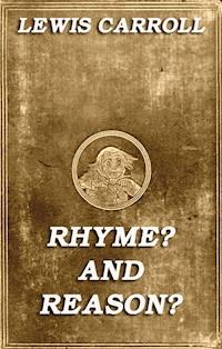 Rhyme? And Reason? - Lewis Carroll - ebook
