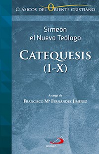 Catequesis I-X - Santo - Simeón - el Nuevo Teólogo - ebook